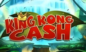 King Kong Cash  Slot
