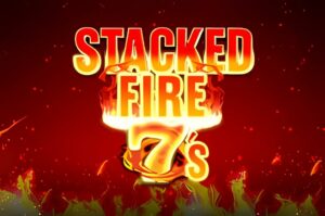 Stacked Fire 7s Slot