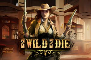 2 Wild 2 Die Slot