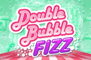 Double Bubble Fizz Slot