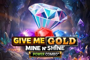 Give Me Gold Mine n Shine Power Combo Slot
