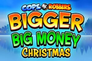 Cops n Robbers Bigger Big Money Christmas Slot