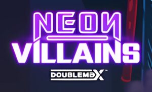 Neon Villains Doublemax Slot