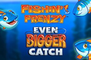 Fishin Frenzy Even Bigger Catch Slot