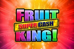Fruit King Super Cash Slot
