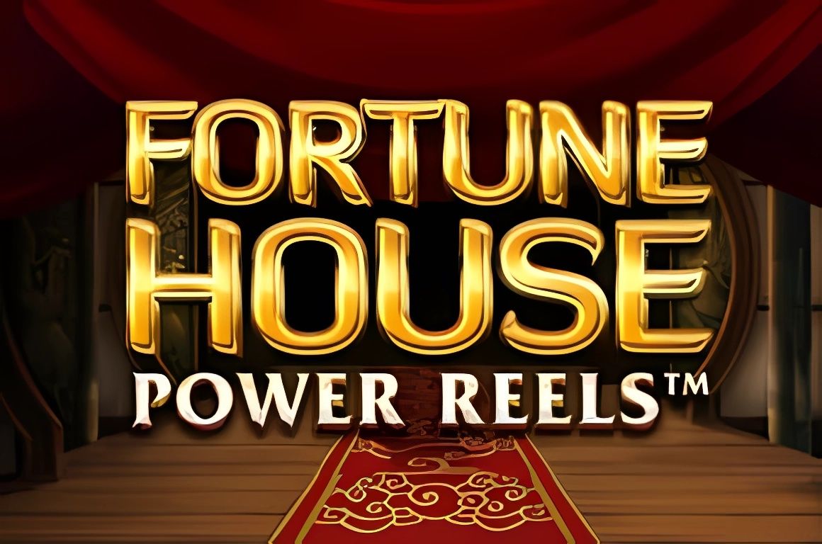 Fortune House Power Reels