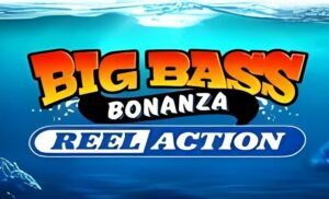Big Bass Bonanza – Reel Action Slot
