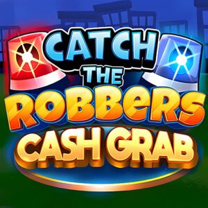 Catch The Robbers: Cash Grab Slot