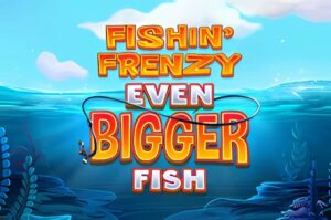 Fishin Frenzy Even Bigger Fish Slot