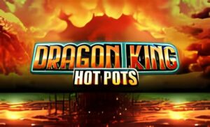 Dragon King Hot Pots Slot