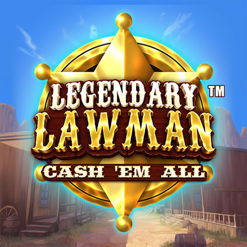Legendary Lawman Cash Em All