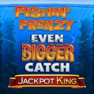 Fishin Frenzy Even Bigger Catch – Jackpot King Slot